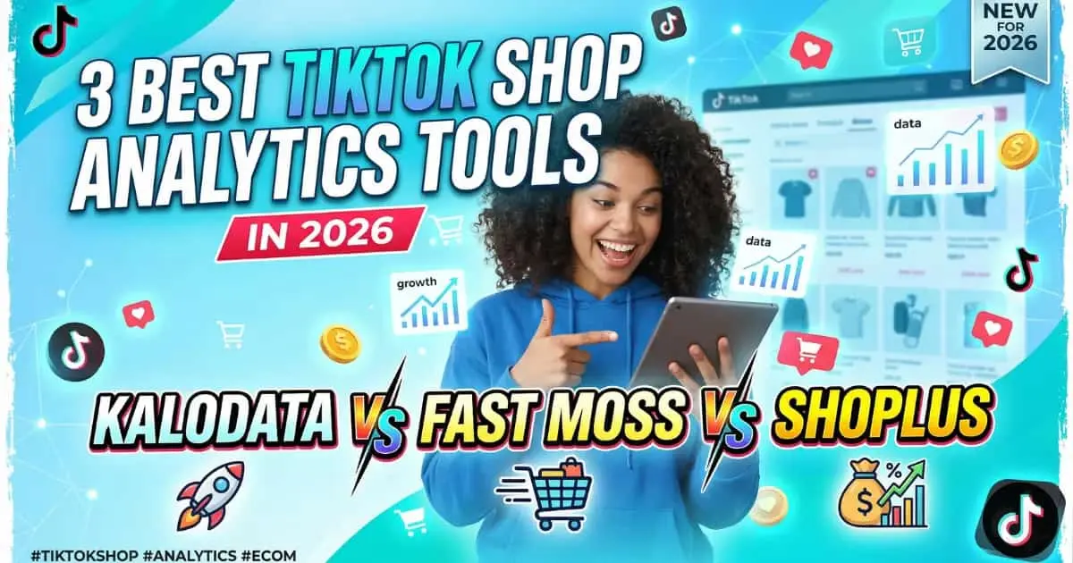 3 Best TikTok Shop Analytics Tools in 2026
